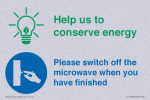 Help us to conserve energy - Switch off the microwave when you have finished